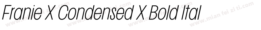 Franie X Condensed X Bold Italic字体转换